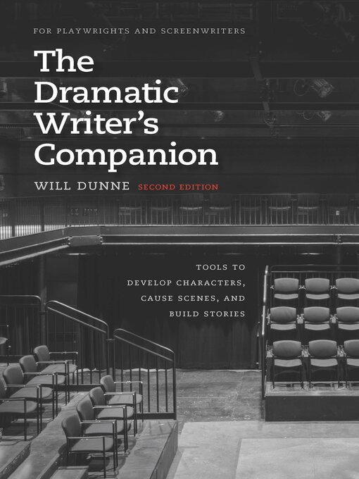 Title details for The Dramatic Writer's Companion: Tools to Develop Characters, Cause Scenes, and Build Stories by Will Dunne - Available